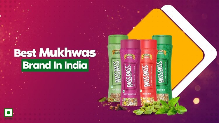 Best Mukhwas Brand In India : Pass Pass India's best mouth freshener