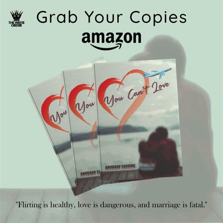 "You Can't Love" by Anubhav Sharma: A Journey into the Complexities of Love